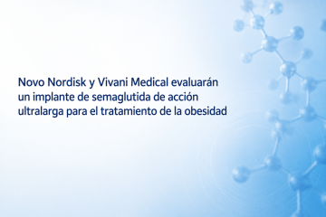 Novo Nordisk y Vivani Medical evaluarán un implante de semaglutida de acción ultralarga para el tratamiento de la obesidad