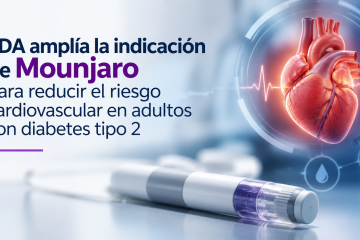 FDA amplía la indicación de Mounjaro para reducir el riesgo cardiovascular en adultos con diabetes tipo 2
